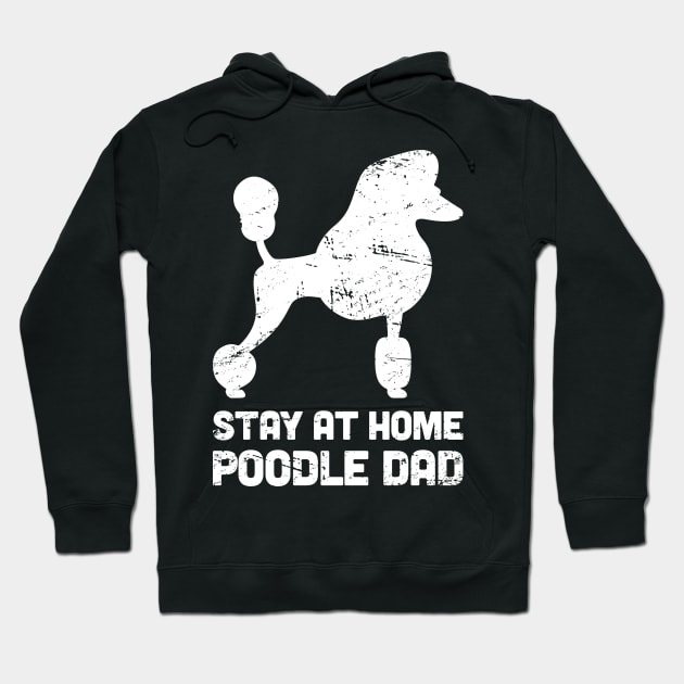 Poodle - Funny Stay At Home Dog Dad Hoodie by MeatMan